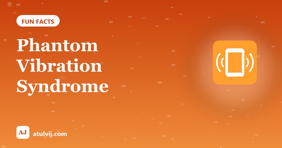 Phantom Vibration Syndrome