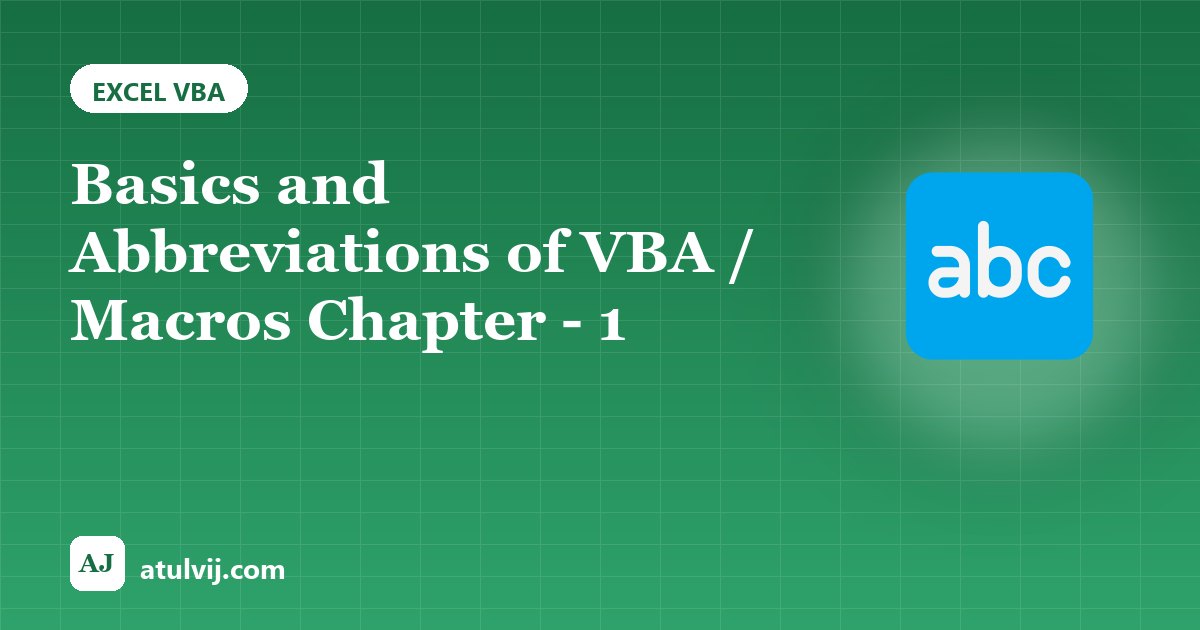 Basics and Abbreviations of VBA / Macros Chapter - 1