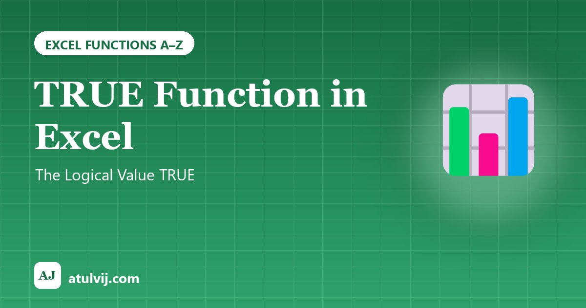 TRUE Function in Excel: The Logical Value TRUE 1