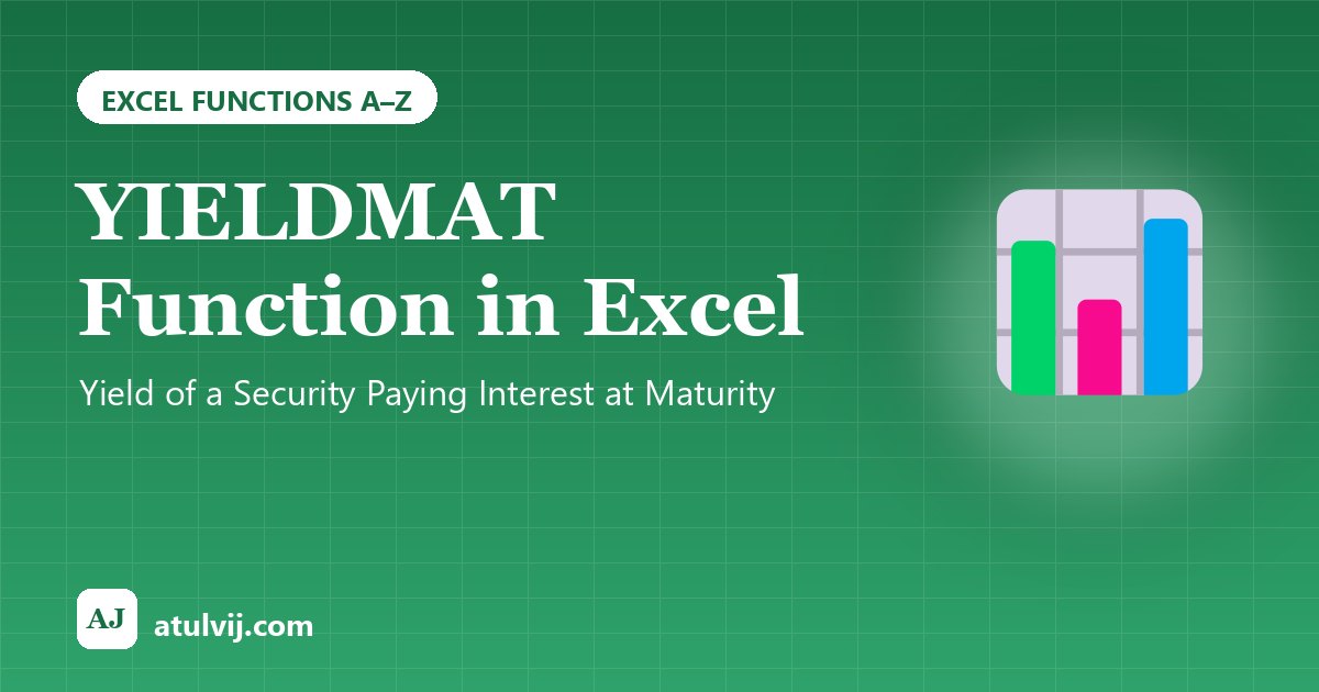 YIELDMAT Function in Excel: Yield of a Security Paying Interest at Maturity 1