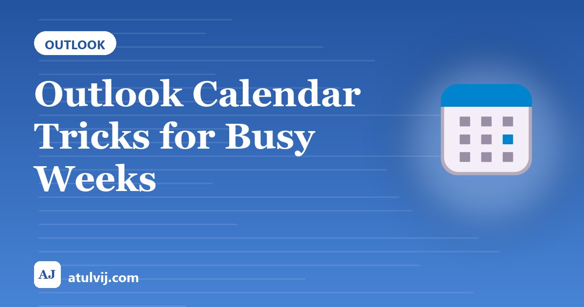 Outlook Calendar Tricks for Busy Weeks
