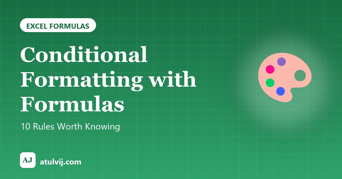Conditional Formatting with Formulas: 10 Rules Worth Knowing