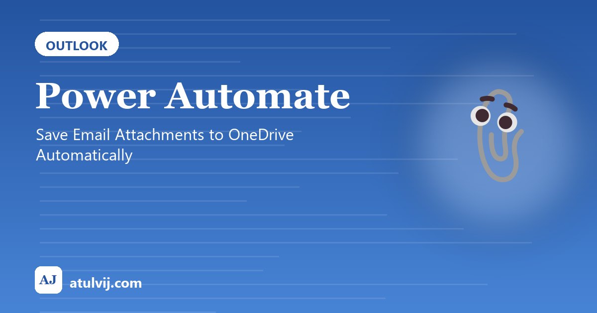 Power Automate: Save Email Attachments to OneDrive Automatically