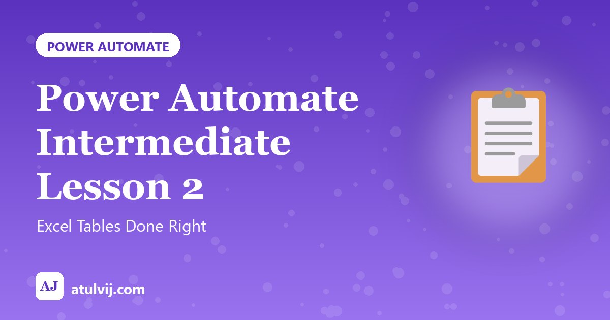 Power Automate Intermediate Lesson 2: Excel Tables Done Right 1