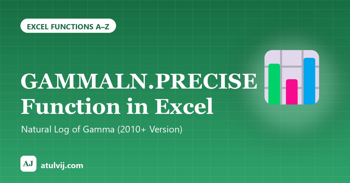 GAMMALN.PRECISE Function in Excel: Natural Log of Gamma (2010+ Version) 1