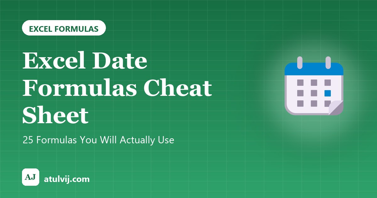 Excel Date Formulas Cheat Sheet: 25 Formulas You Will Actually Use