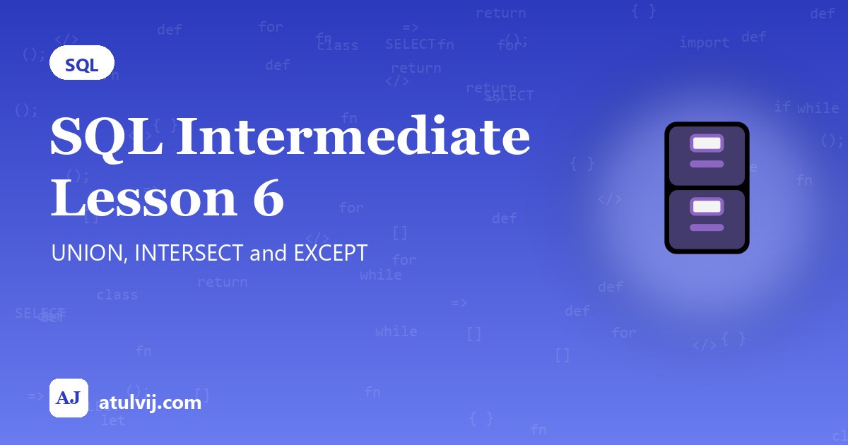 SQL Intermediate Lesson 6: UNION, INTERSECT and EXCEPT 1