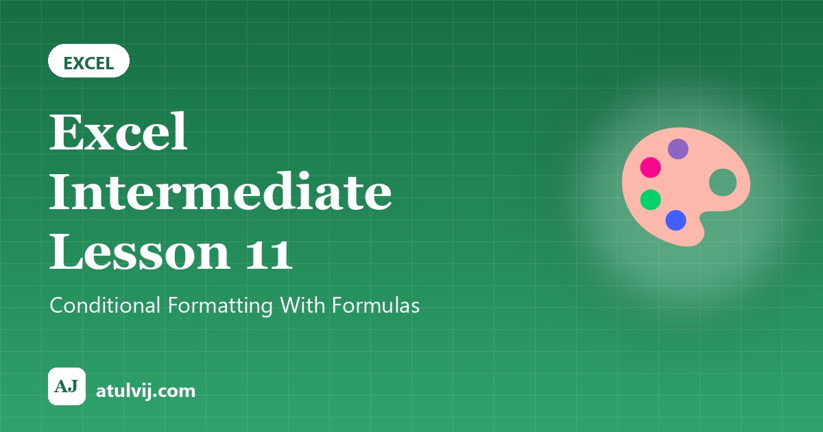Excel Intermediate Lesson 11: Conditional Formatting With Formulas 1