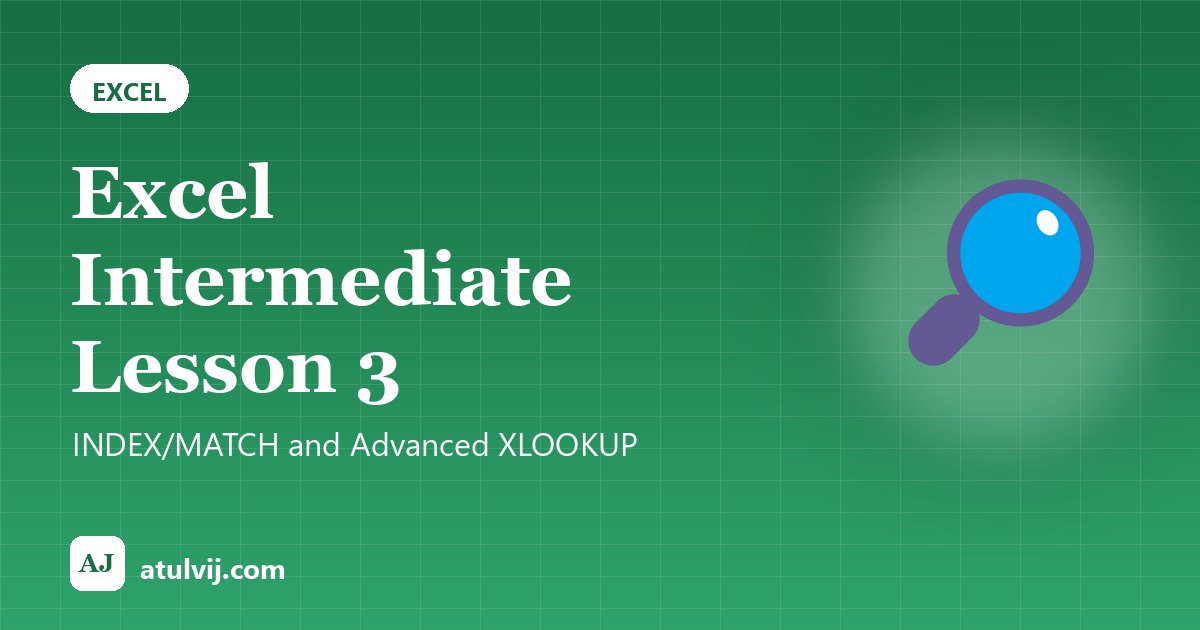 Excel Intermediate Lesson 3: INDEX/MATCH and Advanced XLOOKUP 1
