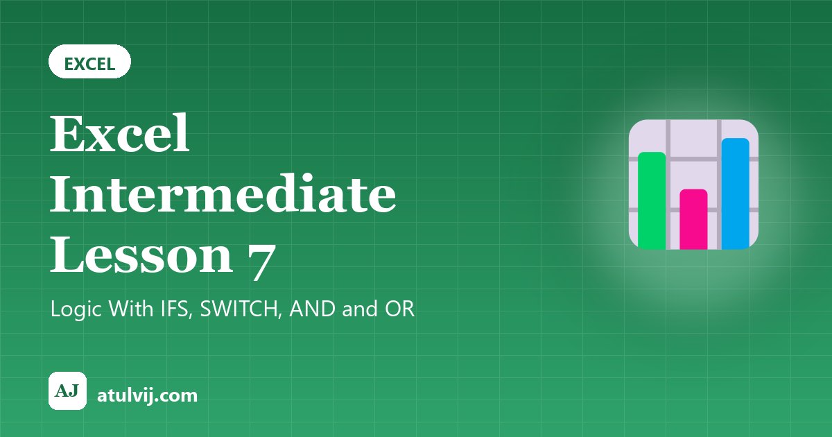 Excel Intermediate Lesson 7: Logic With IFS, SWITCH, AND and OR 1