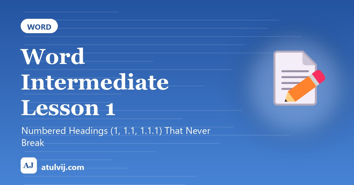Word Intermediate Lesson 1: Numbered Headings (1, 1.1, 1.1.1) That Never Break 1