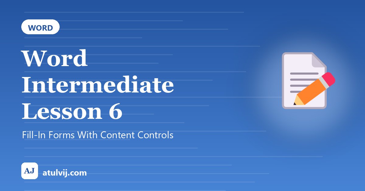 Word Intermediate Lesson 6: Fill-In Forms With Content Controls 1