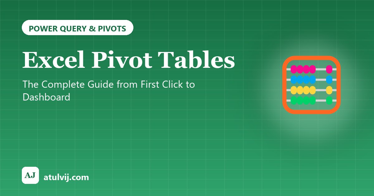 Excel Pivot Tables: The Complete Guide from First Click to Dashboard