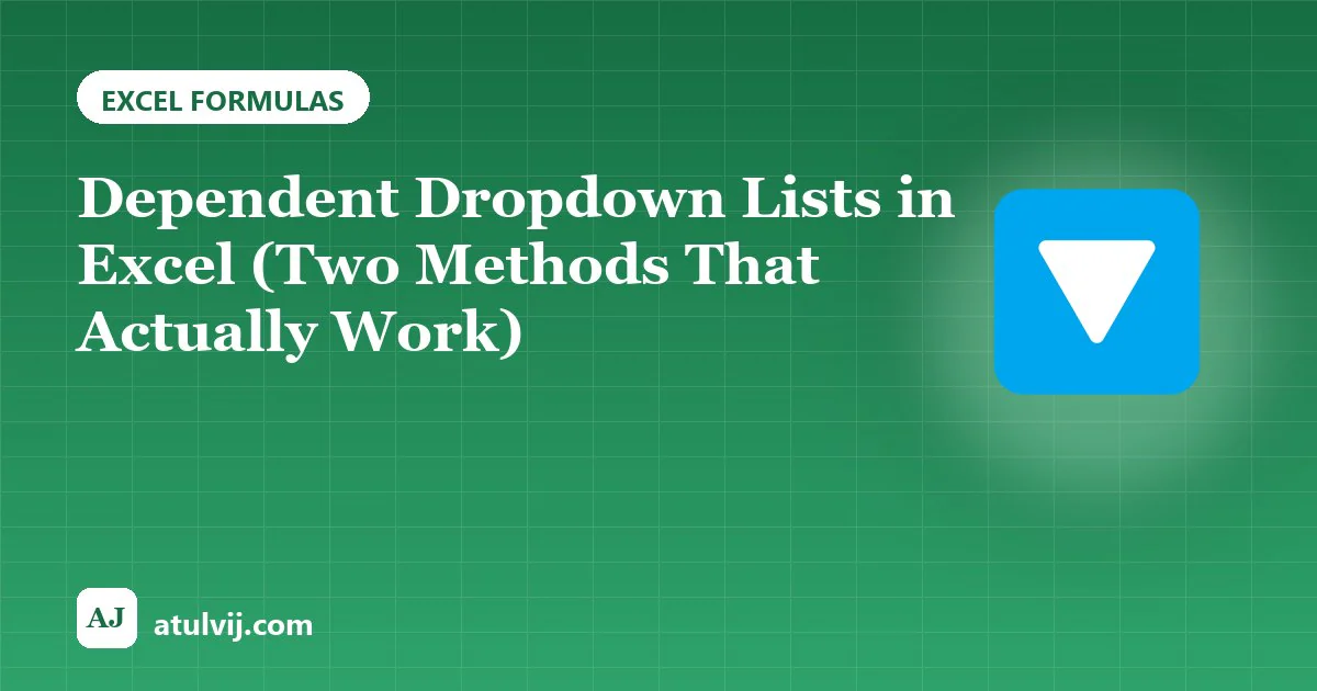 Dependent Dropdown Lists in Excel (Two Methods That Actually Work)