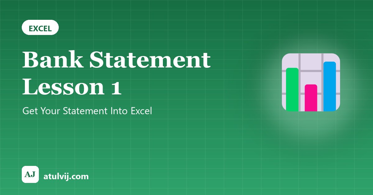 Bank Statement Lesson 1: Get Your Statement Into Excel 1