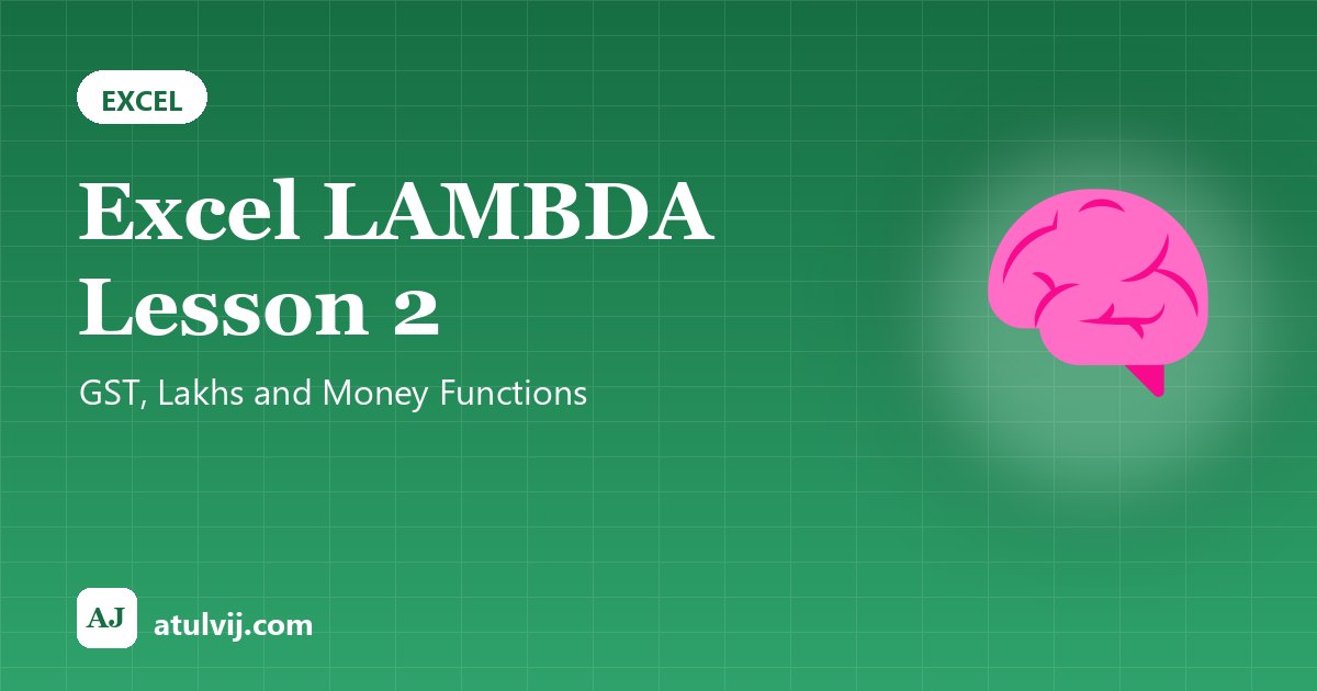 Excel LAMBDA Lesson 2: GST, Lakhs and Money Functions 1