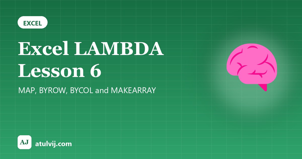 Excel LAMBDA Lesson 6: MAP, BYROW, BYCOL and MAKEARRAY 1