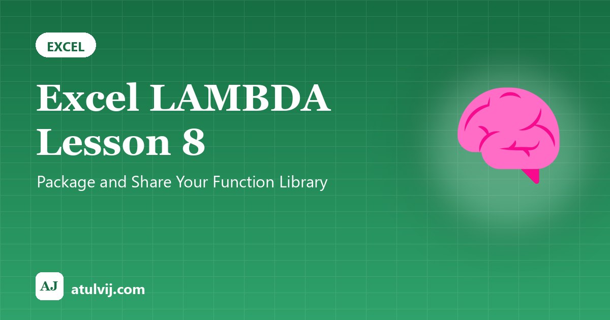 Excel LAMBDA Lesson 8: Package and Share Your Function Library 1
