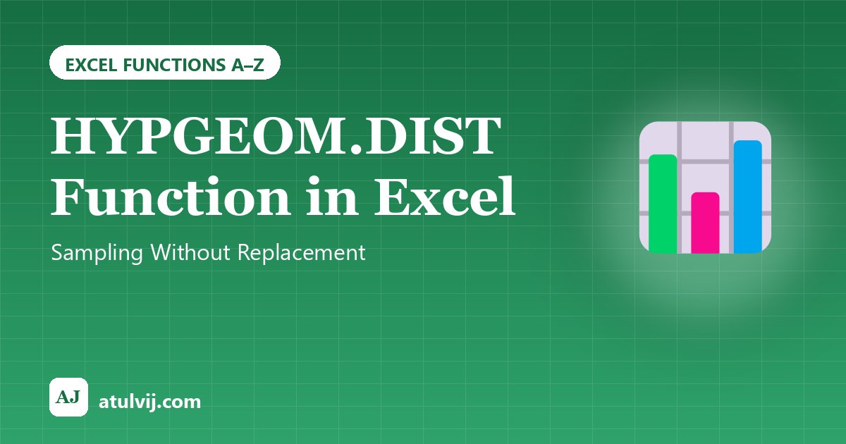 HYPGEOM.DIST Function in Excel: Sampling Without Replacement 1