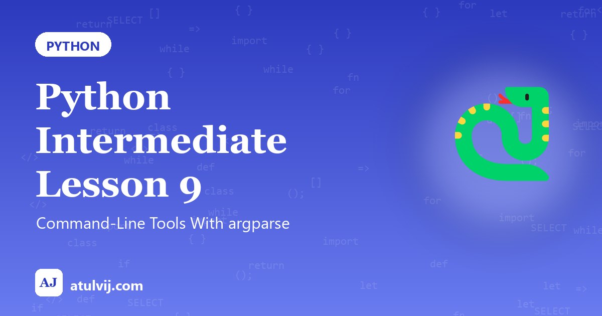 Python Intermediate Lesson 9: Command-Line Tools With argparse 1