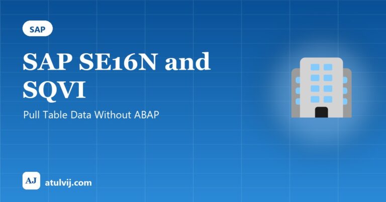 SAP SE16N and SQVI: Pull Table Data Without ABAP