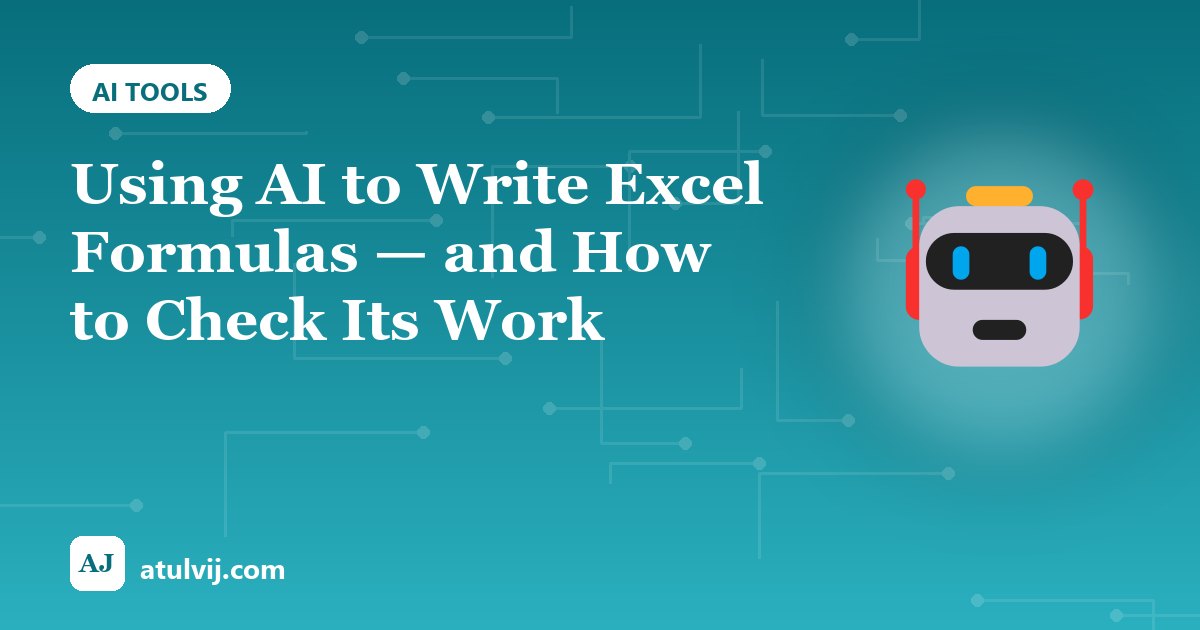 Using AI to Write Excel Formulas β and How to Check Its Work