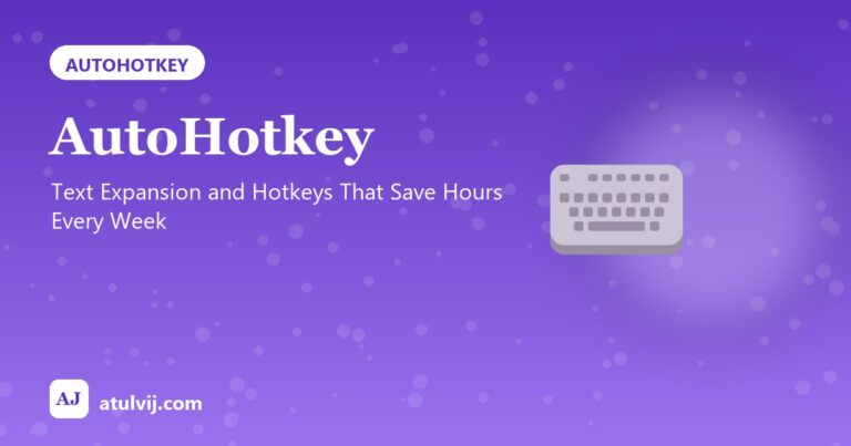 AutoHotkey: Text Expansion and Hotkeys That Save Hours Every Week