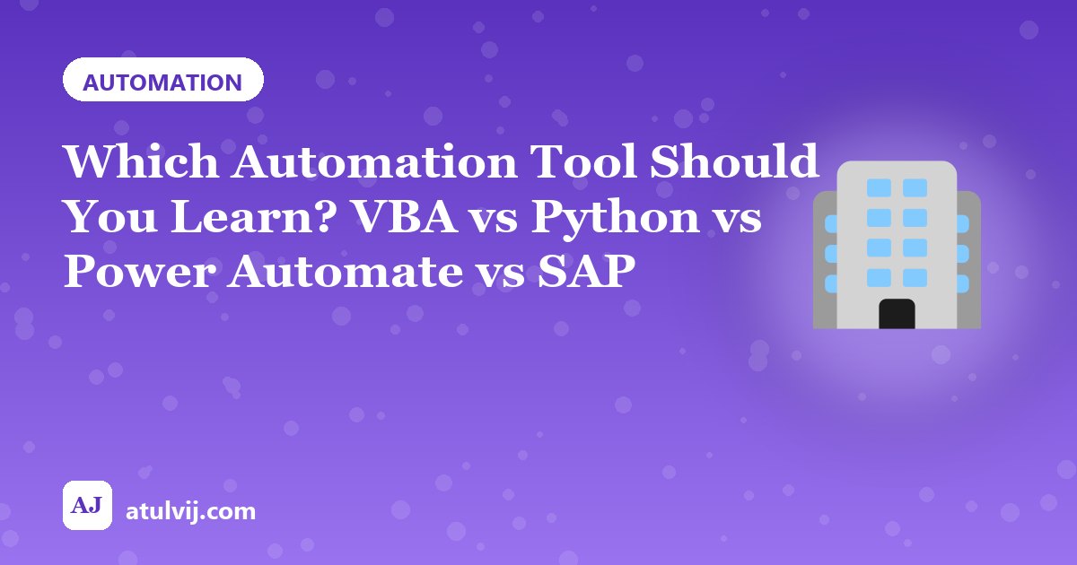 Which Automation Tool Should You Learn? VBA vs Python vs Power Automate vs SAP Scripting