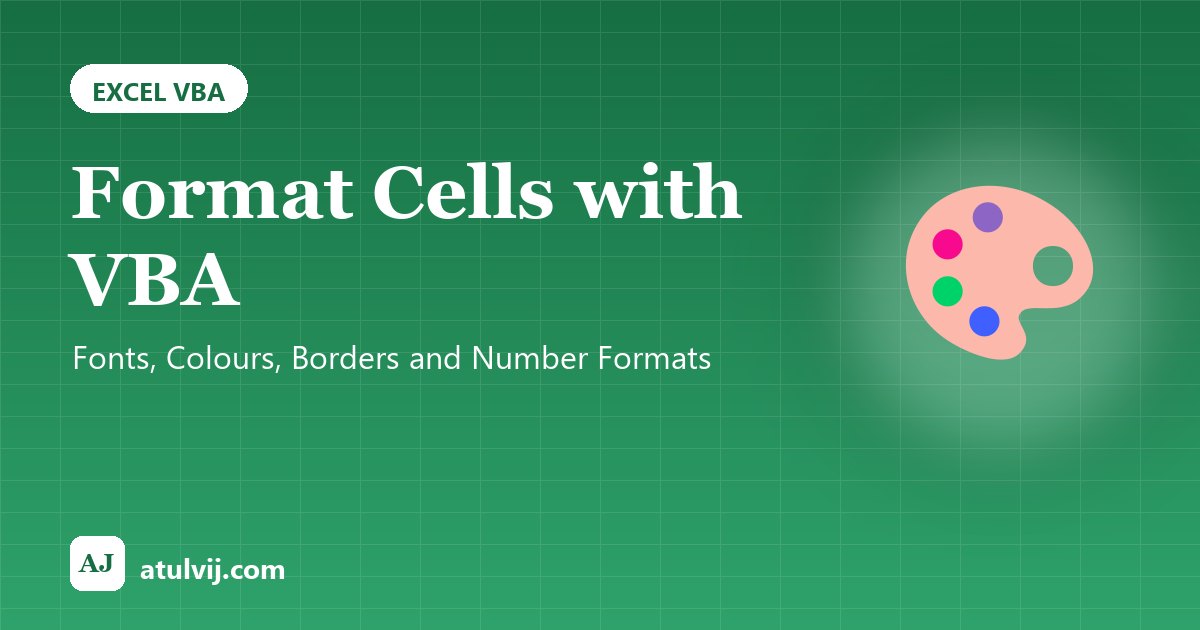 Format Cells with VBA: Fonts, Colours, Borders and Number Formats
