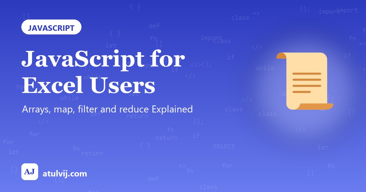 JavaScript for Excel Users: Arrays, map, filter and reduce Explained