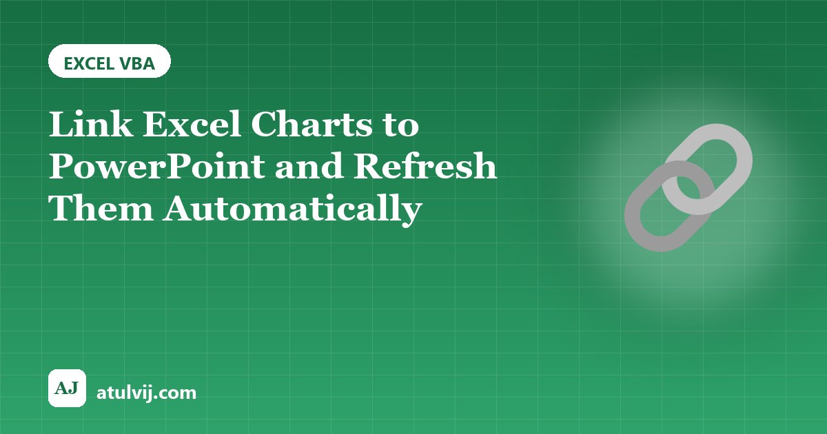Link Excel Charts to PowerPoint and Refresh Them Automatically