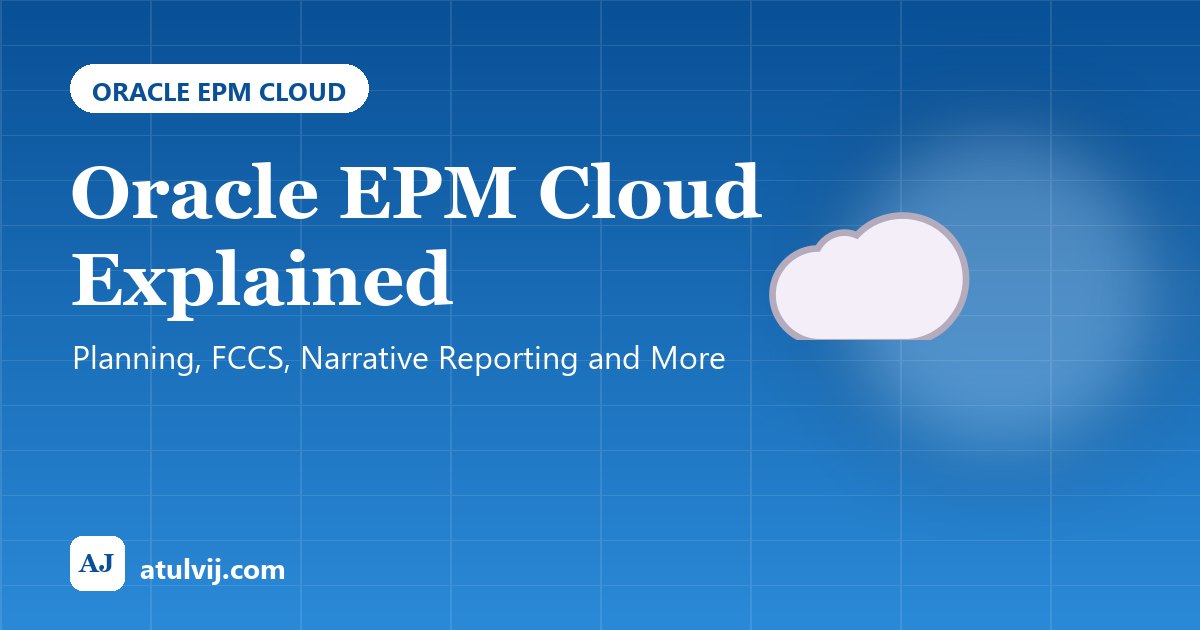 Oracle EPM Cloud Explained: Planning, FCCS, Narrative Reporting and More