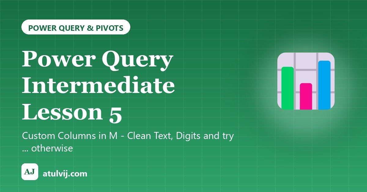 Power Query Intermediate Lesson 5: Custom Columns in M - Clean Text, Digits and try ... otherwise 1