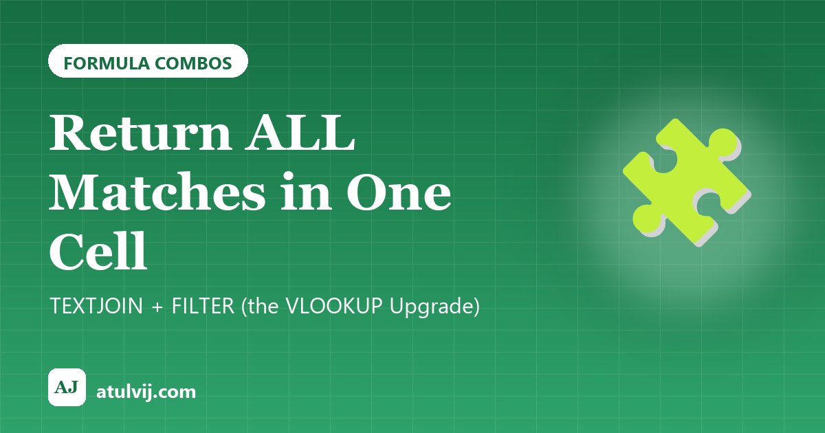 Return ALL Matches in One Cell: TEXTJOIN + FILTER (the VLOOKUP Upgrade)