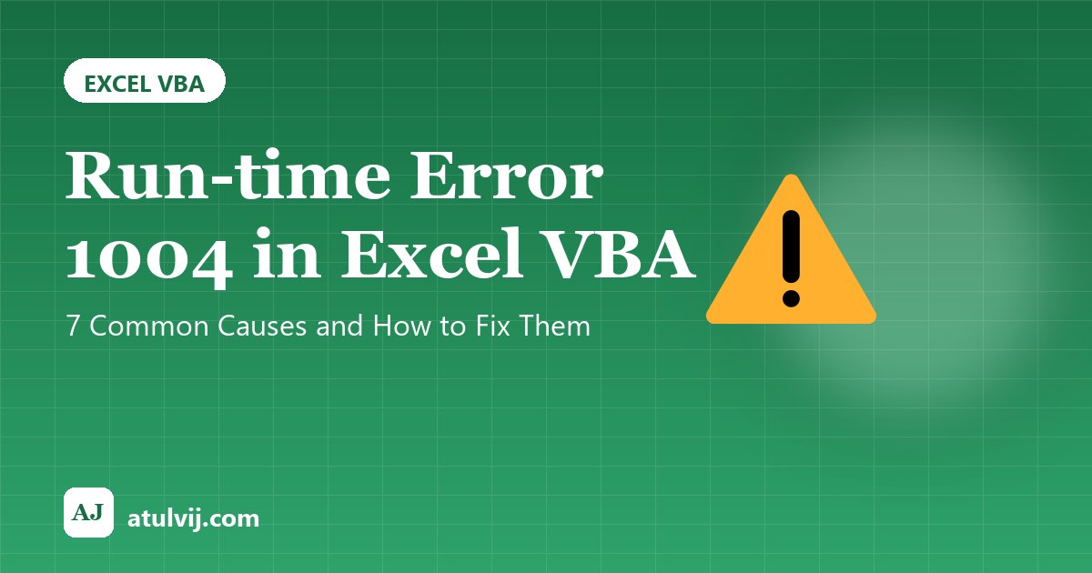 Run-time Error 1004 in Excel VBA: 7 Common Causes and How to Fix Them