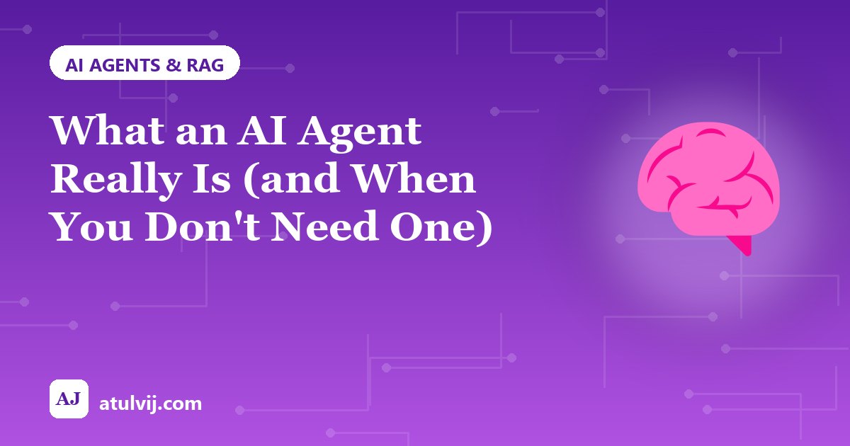 What an AI Agent Really Is (and When You Don't Need One) 1