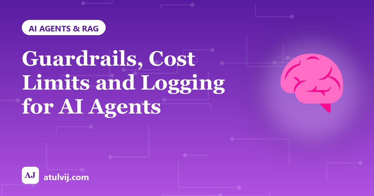 Guardrails, Cost Limits and Logging for AI Agents 1