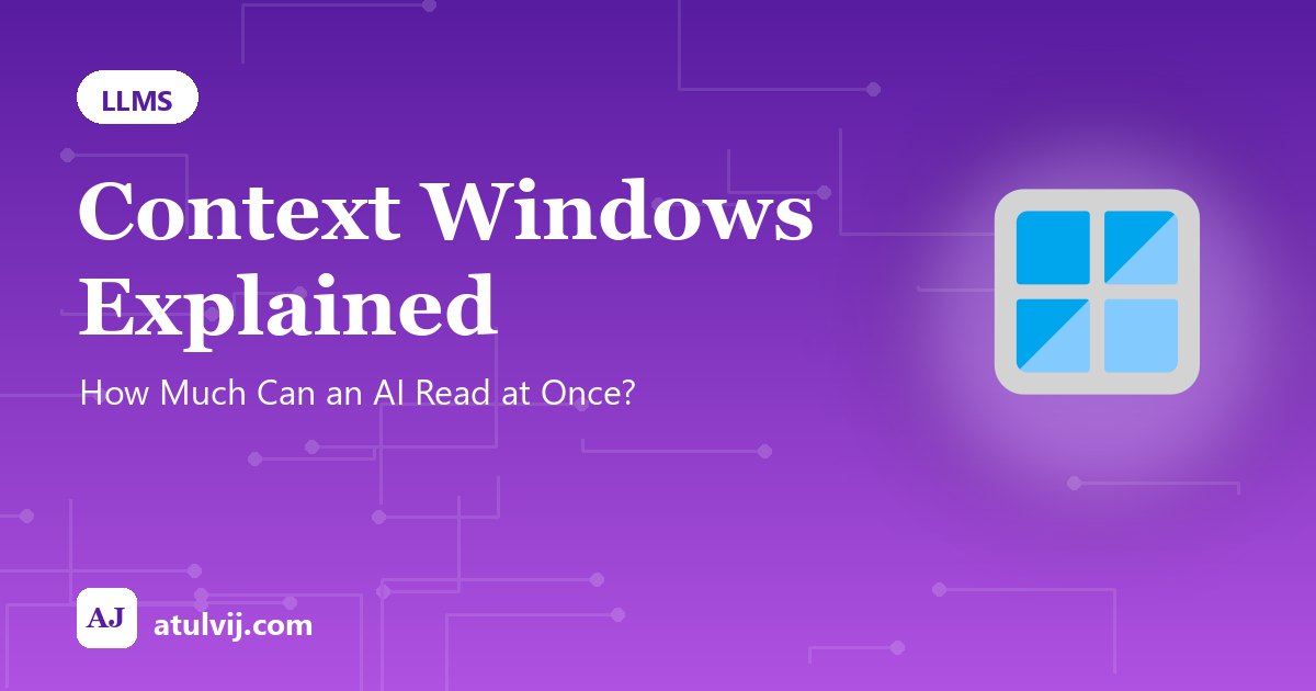 Context Windows Explained: How Much Can an AI Read at Once? 1