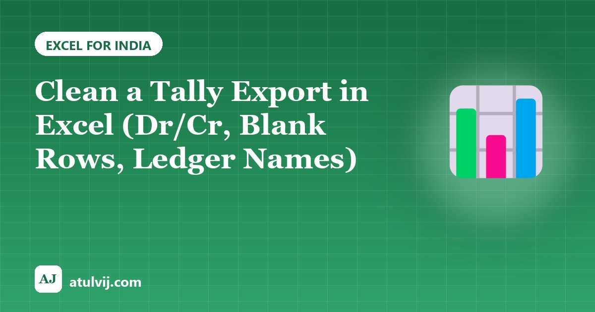 Clean a Tally Export in Excel (Dr/Cr, Blank Rows, Ledger Names) 1