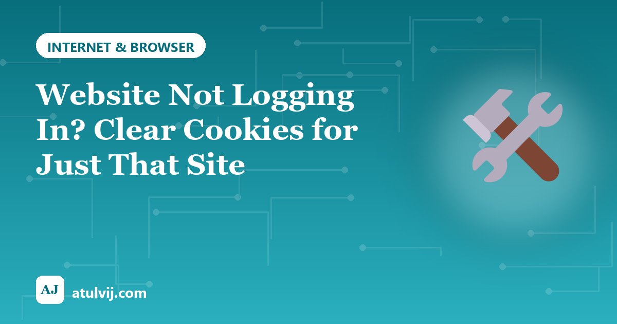 Website Not Logging In? Clear Cookies for Just That Site 1