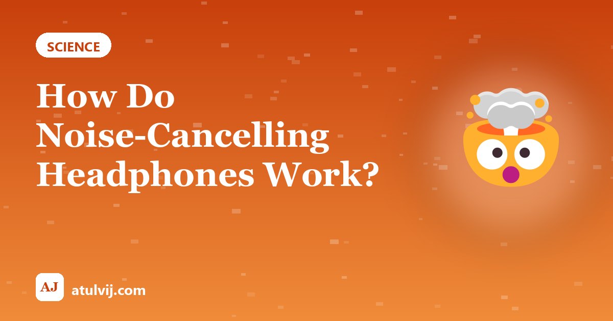 How Do Noise-Cancelling Headphones Work? 1