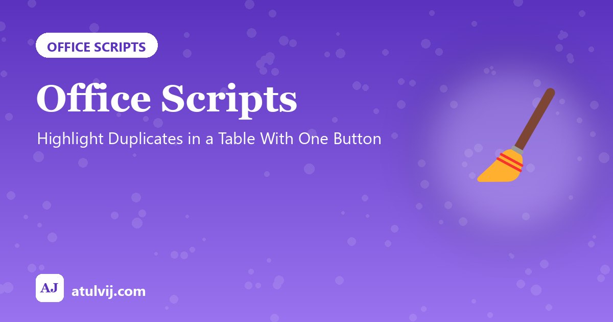 Office Scripts: Highlight Duplicates in a Table With One Button 1