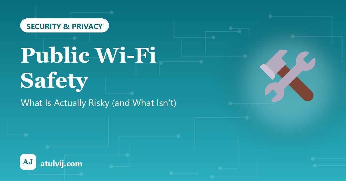 Public Wi-Fi Safety: What Is Actually Risky (and What Isn't) 1