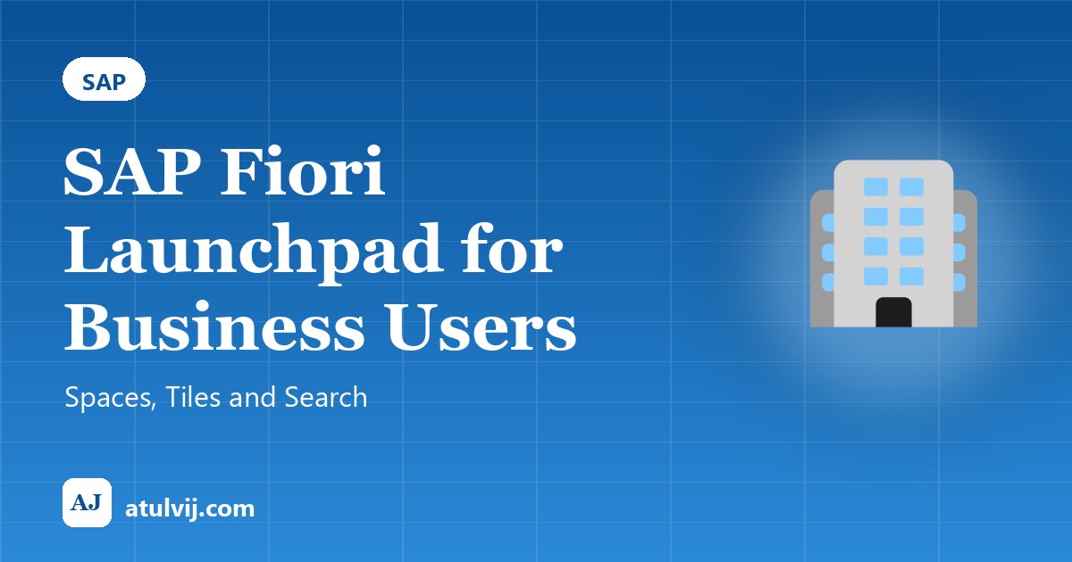 SAP Fiori Launchpad for Business Users: Spaces, Tiles and Search 1