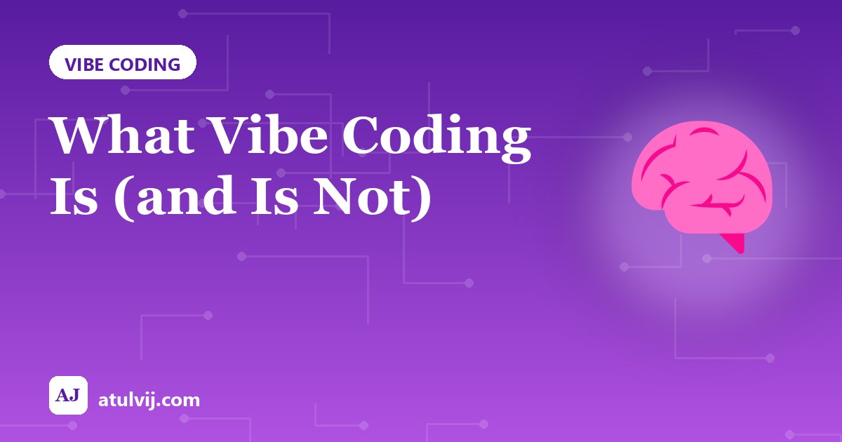 What Vibe Coding Is (and Is Not) 1