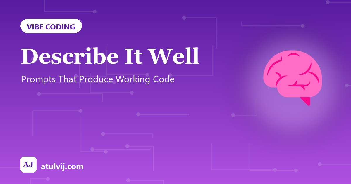 Describe It Well: Prompts That Produce Working Code 1