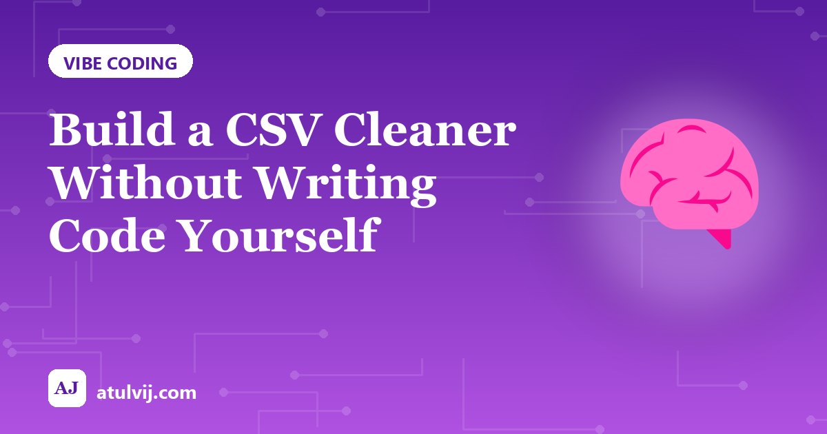 Build a CSV Cleaner Without Writing Code Yourself 1