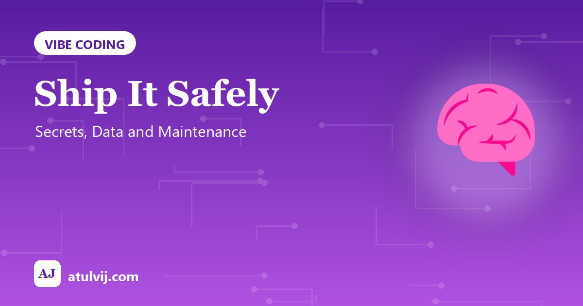 Ship It Safely: Secrets, Data and Maintenance 1