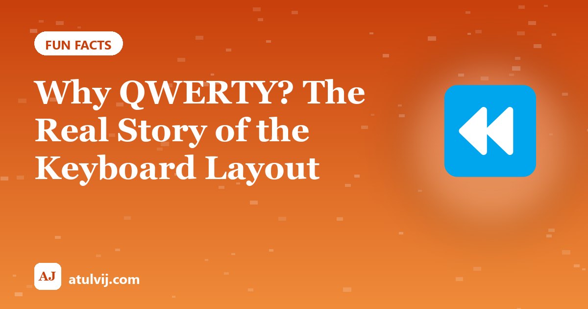 Why QWERTY? The Real Story of the Keyboard Layout 1