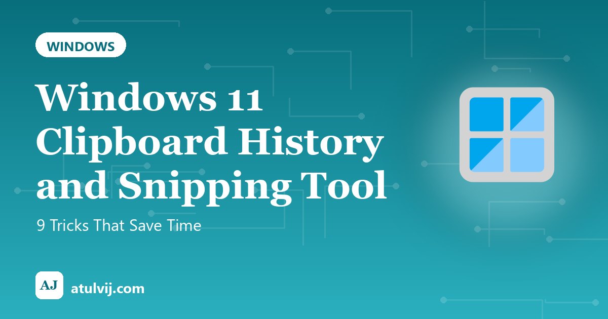 Windows 11 Clipboard History and Snipping Tool: 9 Tricks That Save Time 1